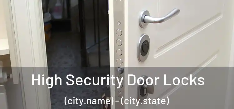 High Security Door Locks (city.name) - (city.state)